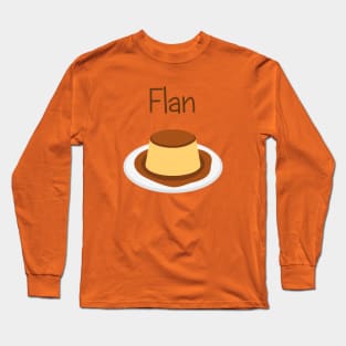 Flaunt the Flan Long Sleeve T-Shirt